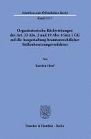 bokomslag Organisatorische Ruckwirkungen Der Art. 33 Abs. 2 Und 19 Abs. 4 Satz 1 Gg Auf Die Ausgestaltung Beamtenrechtlicher Stellenbesetzungsverfahren: Eine Un