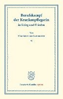 bokomslag Berufskampf Der Krankenpflegerin: In Krieg Und Frieden