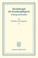Charlotte Von Caemmerer - Berufskampf Der Krankenpflegerin: In Krieg Und Frieden, Häftad