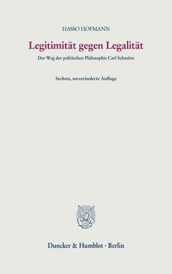 Hasso Hofmann - Legitimitat Gegen Legalitat: Der Weg Der Politischen Philosophie Carl Schmitts, Häftad. Tillgänglighet: Tillfälligt slut