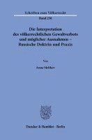 bokomslag Die Interpretation Des Volkerrechtlichen Gewaltverbots Und Moglicher Ausnahmen - Russische Doktrin Und Praxis