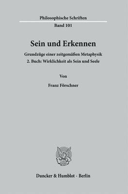 Sein Und Erkennen: Grundzuge Einer Zeitgemassen Metaphysik 1