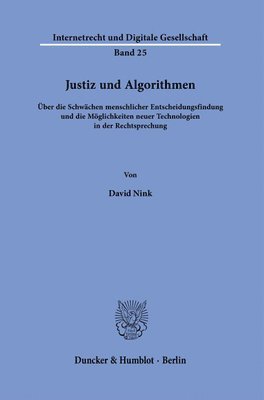 bokomslag Justiz Und Algorithmen: Uber Die Schwachen Menschlicher Entscheidungsfindung Und Die Moglichkeiten Neuer Technologien in Der Rechtsprechung