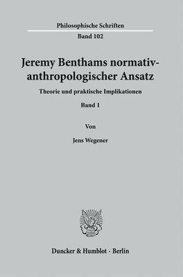 bokomslag Jeremy Benthams Normativ-Anthropologischer Ansatz: Theorie Und Praktische Implikationen. Band 1