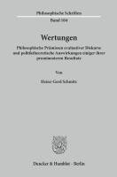 bokomslag Wertungen: Philosophische Pramissen Evaluativer Diskurse Und Politiktheoretische Auswirkungen Einiger Ihrer Prominenteren Resulta