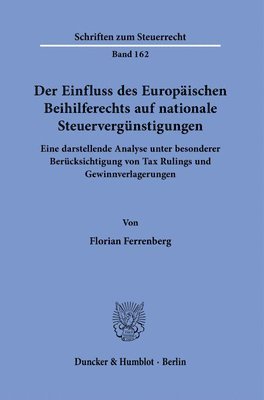 bokomslag Der Einfluss Des Europaischen Beihilferechts Auf Nationale Steuervergunstigungen: Eine Darstellende Analyse Unter Besonderer Berucksichtigung Von Tax