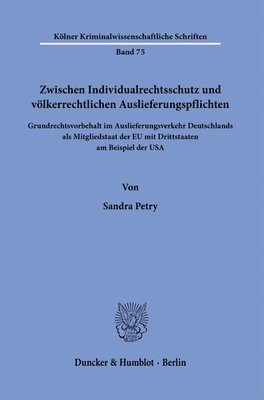 bokomslag Zwischen Individualrechtsschutz Und Volkerrechtlichen Auslieferungspflichten: Grundrechtsvorbehalt Im Auslieferungsverkehr Deutschlands ALS Mitgliedst