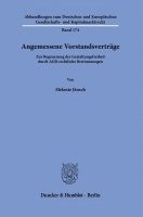 bokomslag Angemessene Vorstandsvertrage: Zur Begrenzung Der Gestaltungsfreiheit Durch Agb-Rechtliche Bestimmungen