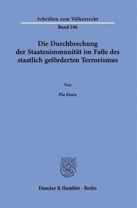 bokomslag Die Durchbrechung Der Staatenimmunitat Im Falle Des Staatlich Geforderten Terrorismus