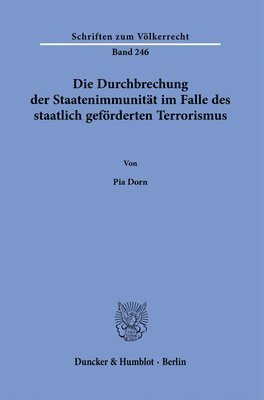 bokomslag Die Durchbrechung Der Staatenimmunitat Im Falle Des Staatlich Geforderten Terrorismus