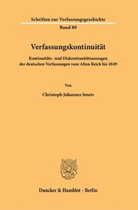 bokomslag Verfassungskontinuitat: Kontinuitats- Und Diskontinuitatsaussagen Der Deutschen Verfassungen Vom Alten Reich Bis 1849