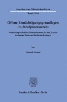 Offene Ermächtigungsgrundlagen im Strafprozessrecht 1