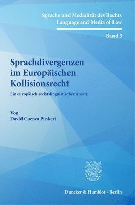 David Cuenca Pinkert - Sprachdivergenzen Im Europaischen Kollisionsrecht: Ein Europaisch-Rechtslinguistischer Ansatz, Häftad