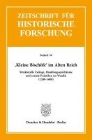 bokomslag Kleine Bischofe Im Alten Reich: Strukturelle Zwange, Handlungsspielraume Und Soziale Praktiken Im Wandel (1200-1600)