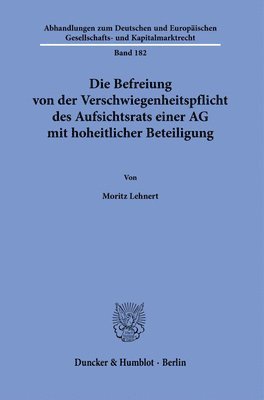 bokomslag Die Befreiung Von Der Verschwiegenheitspflicht Des Aufsichtsrats Einer AG Mit Hoheitlicher Beteiligung