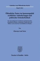 bokomslag Offentliche Amter Im Spannungsfeld Rechtlicher Anforderungen Und Politischer Erforderlichkeit: Zur Anwendung Des Grundsatzes Der Bestenauslese Auf Pol