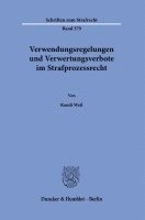 Verwendungsregelungen Und Verwertungsverbote Im Strafprozessrecht 1