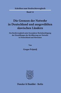 bokomslag Die Grenzen der Notwehr in Deutschland und ausgewählten slawischen Ländern.