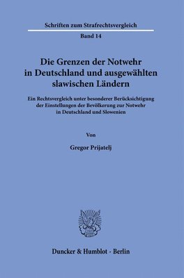 bokomslag Die Grenzen der Notwehr in Deutschland und ausgewählten slawischen Ländern.