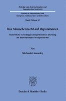 Michaela Lissowsky - Das Menschenrecht Auf Reparationen: Theoretische Grundlagen Und Praktische Umsetzung Am Internationalen Strafgerichtshof, Häftad