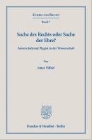 bokomslag Sache Des Rechts Oder Sache Der Ehre?: Autorschaft Und Plagiat in Der Wissenschaft