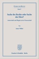 Jonas Volkel, Jonas Völkel - Sache Des Rechts Oder Sache Der Ehre?: Autorschaft Und Plagiat in Der Wissenschaft, Häftad