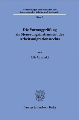 bokomslag Die Vorrangprufung ALS Steuerungsinstrument Des Arbeitsmigrationsrechts