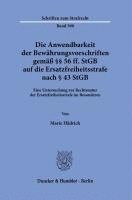 bokomslag Die Anwendbarkeit Der Bewahrungsvorschriften Gemass 56 Ff. Stgb Auf Die Ersatzfreiheitsstrafe Nach 43 Stgb: Eine Untersuchung Zur Rechtsnatur Der Ersa