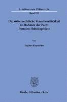 bokomslag Die Volkerrechtliche Verantwortlichkeit Im Rahmen Der Pacht Fremden Hoheitsgebiets