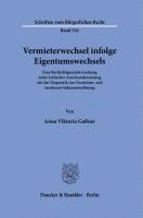 Vermieterwechsel Infolge Eigentumswechsels: Eine Rechtsfolgenuntersuchung Unter Kritischer Auseinandersetzung Mit Der Dogmatik Von Novations- Und Mode