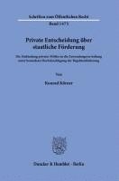 Private Entscheidung Uber Staatliche Forderung: Die Einbindung Privater Mittler in Die Zuwendungsverwaltung Unter Besonderer Berucksichtigung Der Bega 1