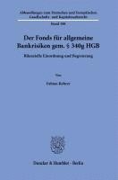 bokomslag Der Fonds Fur Allgemeine Bankrisiken Gem. 340g Hgb: Bilanzielle Einordnung Und Begrenzung