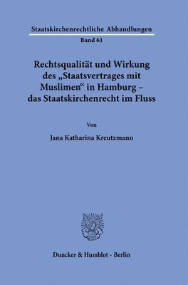 bokomslag Rechtsqualitat Und Wirkung Des Staatsvertrages Mit Muslimen in Hamburg - Das Staatskirchenrecht Im Fluss