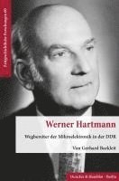 Werner Hartmann: Wegbereiter Der Mikroelektronik in Der Ddr 1