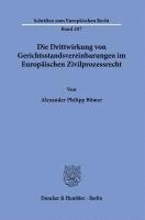 bokomslag Die Drittwirkung Von Gerichtsstandsvereinbarungen Im Europaischen Zivilprozessrecht