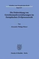 Die Drittwirkung von Gerichtsstandsvereinbarungen im Europäischen Zivilprozessrecht. 1