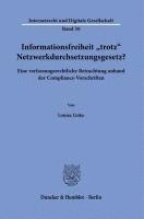 bokomslag Informationsfreiheit Trotz Netzwerkdurchsetzungsgesetz?: Eine Verfassungsrechtliche Betrachtung Anhand Der Compliance-Vorschriften