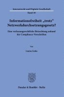 Informationsfreiheit Trotz Netzwerkdurchsetzungsgesetz?: Eine Verfassungsrechtliche Betrachtung Anhand Der Compliance-Vorschriften 1