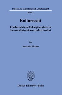 bokomslag Kulturrecht: Urheberrecht Und Kulturguterschutz Im Kommunikationstheoretischen Kontext