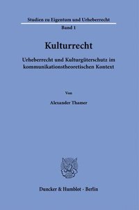 bokomslag Kulturrecht: Urheberrecht Und Kulturguterschutz Im Kommunikationstheoretischen Kontext