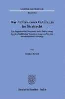 bokomslag Das Fuhren Eines Fahrzeugs Im Strafrecht: Ein Dogmatischer Neuansatz Unter Betrachtung Der Strafrechtlichen Verantwortung Von Nutzern Automatisierter