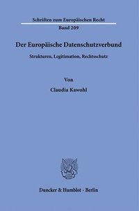 bokomslag Der Europaische Datenschutzverbund: Strukturen, Legitimation, Rechtsschutz