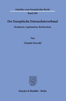 bokomslag Der Europaische Datenschutzverbund: Strukturen, Legitimation, Rechtsschutz