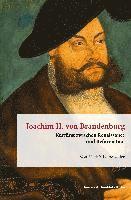 bokomslag Joachim II. Von Brandenburg: Kurfurst Zwischen Renaissance Und Reformation