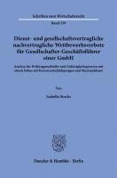 bokomslag Dienst- Und Gesellschaftsvertragliche Nachvertragliche Wettbewerbsverbote Fur Gesellschafter-Geschaftsfuhrer Einer Gmbh: Analyse Der Prufungsmassstabe