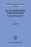 Der Elterngeldrechtliche Einkommensbegriff: Zur Anbindung Der Einkommensermittlung Im Elterngeldrecht an Das Steuerrecht