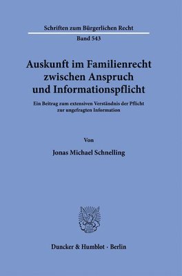 bokomslag Auskunft Im Familienrecht Zwischen Anspruch Und Informationspflicht: Ein Beitrag Zum Extensiven Verstandnis Der Pflicht Zur Ungefragten Information