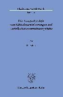 Ole Schley - Die Anwendbarkeit Von Schiedsvereinbarungen Auf Kartellschadensersatzanspruche, Häftad