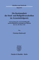 Die Bestimmtheit Der Straf- Und Bussgeldvorschriften Im Arzneimittelgesetz: Untersuchung Des Arzneimittelbegriffs Und Der Blankettverweisungen Am Mass 1