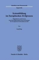 bokomslag Systembildung Im Europaischen Zivilprozess: Moglichkeiten Und Grenzen Einer Konsolidierung Der Kernverordnungen Des Europaischen Zivilverfahrensrechts